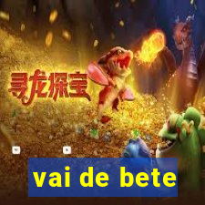 vai de bete